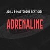 JBill、Masterout、Gisi - ADRENALINE (RADIO EDIT)