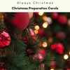 Always Christmas - Soft Deck The Halls Ambience for Christmas Preparation