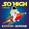 Blasterjaxx、Le Shuuk、Crooked Bangs - So High