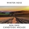 Ren Faye、Candyside Arcade、Stephen John Pumphrey - Winter Rose
