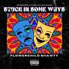 FlowerChildShawty - Stuck In Some Ways (Explicit)