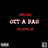 KING MINI、AllstarJr - Get a Bag (Explicit)