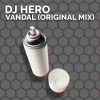 dj hero - Vandal (Original Mix)