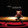 J Ross - Juguete