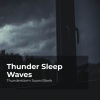 Thunderstorm Sound Bank、Sounds of Thunderstorms & Rain、Thunderstorms Sleep Sounds《Lightning in Dark Skies》[MP3/LRC]