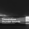 Thunderstorm Sound Bank、Sounds of Thunderstorms & Rain、Thunderstorms Sleep Sounds《Phenomenal Thunderclaps》[MP3/LRC]