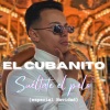 El Cubanito《Suéltate el Pelo》[MP3/LRC]