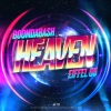 Boom DaBash、Eiffel 65、Boomdabash《Heaven》[MP3/LRC]