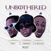 SavaSkii、Macdon、VOW、Berrytana、IAM - Unbothered (feat. Macdon, vOw, Berrytana & IAM) (Explicit)