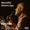 JD Walter、John Swana、Steve Varner - Beautiful Moons Ago