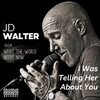 JD Walter、Steve Rudolph - I Was Telling Her About You