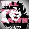 Rialto - Till The Dawn
