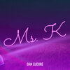 Dan Lucore - Ms. K