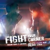 Anson Kong 江熚生、Lokman - Fight Your Corner