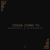 Edgar Oceransky、Leonardo Sandoval - Cosas Como Tú