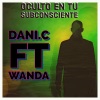 dani.c lcdb、Wanda《OCULTO EN TU SUBCONSCIENTE (feat. WANDA)(Explicit)》[MP3/LRC]