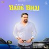 Joga、Mohit Singh - Bade Bhai (feat. Mohit Singh)