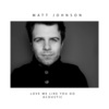 matt johnson - Love Me Like You Do (Acoustic Mix)