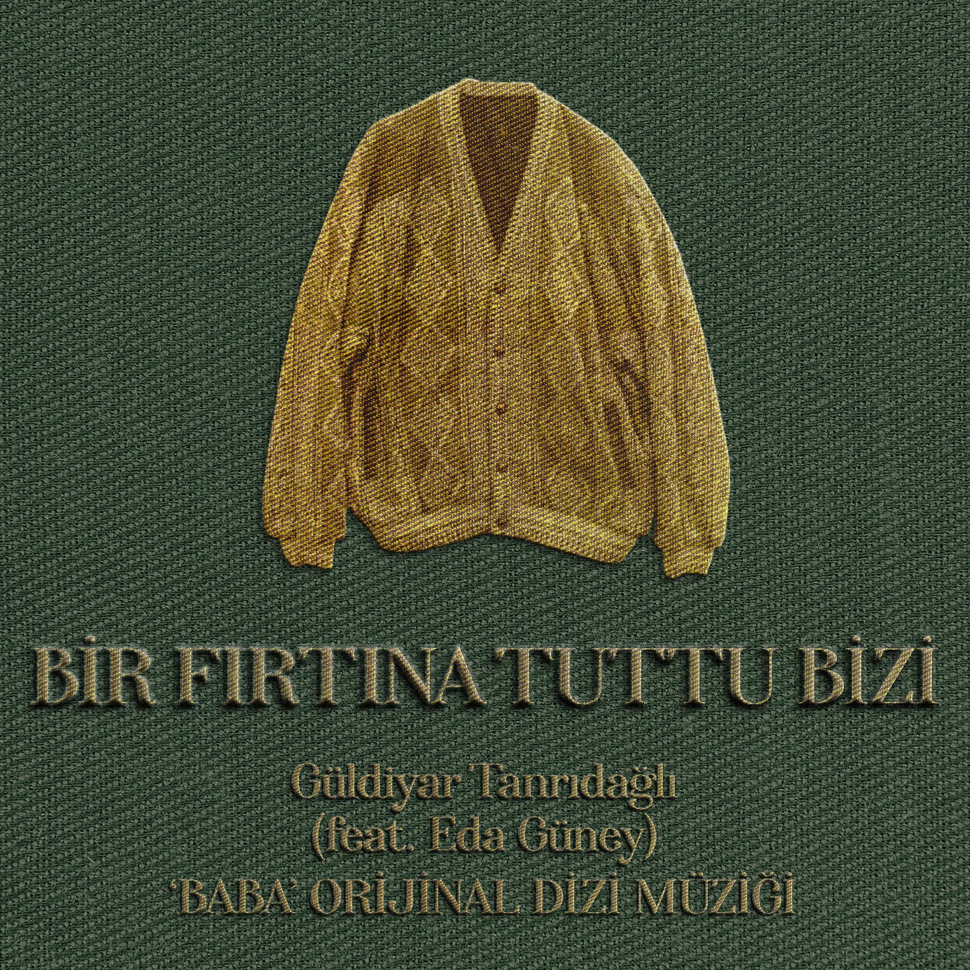 Güldiyar Tanrıdağlı、Eda Güney、ANONYMOUS、Anonymojus - Bir Fırtına Tuttu Bizi ('Baba' Orijinal Dizi Müziği)