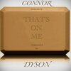 Dyson、00C - That's On Me (feat. Dyson)