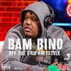 Bam Bino、OFF THE GRID FREESTYLE SHOW WITH DJ SPINLYFE - BAM BINO OFF THE GRID FREESTYLE (feat. BAM BINO)(Explicit)