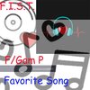 F.I.S.T.、Gam p - Favorite Song F/ Gam P (feat. Gam p)