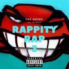 Tay $moke、MC Norad - Rappity Rap 3 (feat. MC Norad)(Explicit)