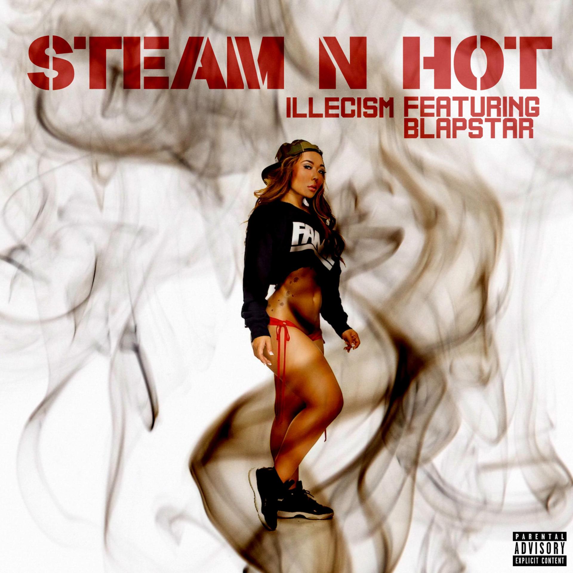 Illecism、Blapstar - Steam N' Hot (feat. Blapstar)(Explicit)