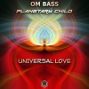 Om Bass、Planetary Child - Universal Love
