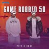Piff Pennywise JR、Gage - GAME ROBBED 50 (feat. CAGE)(Explicit)
