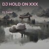 Dj Zaan - Dj Hold on Xxx (Remix)