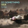Dj Zaan - Dj Something Xxx (Remix)