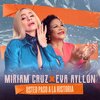 Miriam Cruz、Eva  Ayllón、Cesar David Castro、MIRIAM ARACELIS CRUZ RAMIREZ - Usted Pasó A La Historia