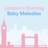 Kids Music - London's Burning Baby Melodies, Pt. 1
