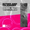 Matthew James - You Remember
