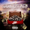 Younglyfe、Young doughboi、Jay Squeeze - Imma Get Paid (feat. Young Doughboi & Jay Squeeze)(Explicit)