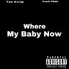 Tay Kxng、Fresh TRAC - My Baby Now (Explicit)