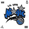 Lil Uno - MAGIC (Explicit)
