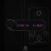 Humo - Come On