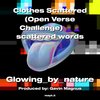 Glowing_by_nature - Clothes Scattered (Open Verse Challenge)