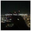 sped up nightcore、Adhes - Lemon Tree (Sped up)