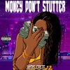 Jaydis Crete - Money Don't Stutter (Explicit)