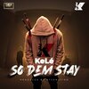 Kele - So Dem Stay (Explicit)