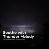 Thunderstorm Sound Bank、Sounds of Thunderstorms & Rain、Thunderstorms Sleep Sounds《Sound of Thunderstorm》[MP3/LRC]