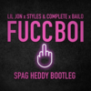 Spag Heddy《LIL JON X STYLES & COMPLETE X BAILO《FUCCBOI (SPAG HEDDY BOOTLEG)》[MP3/LRC]