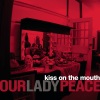 Our Lady Peace - Kiss On The Mouth (previously unreleased)
