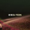 DJ FERN - Oh No