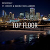 DaniRay BellaAmore、Ben Reilly、Dreezy - Top Floor (feat. DaniRay BellaAmore & Dreezy)(Explicit)