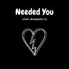 845Flux、marquee <3 - Needed You (feat. Marquee <3)(Explicit)