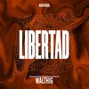 Walthig - LIBERTAD (Explicit)